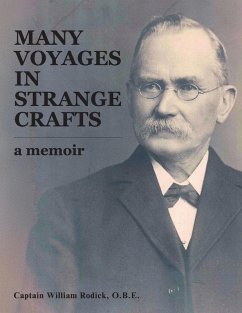 Many Voyages in Strange Crafts - Rodick, Captain William