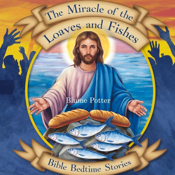 The Miracle of the Loaves and Fishes