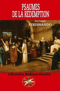 PSAUMES DE LA RÉDEMPTION - Balbino Pereira, Gilvanize; Ferdinando, Par L'Esprit