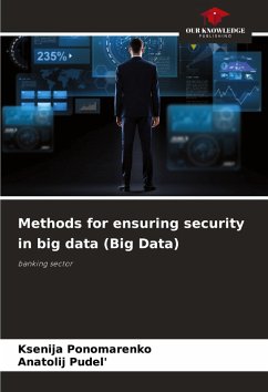 Methods for ensuring security in big data (Big Data) - Ponomarenko, Ksenija;Pudel', Anatolij