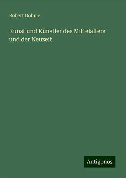 Kunst und Künstler des Mittelalters und der Neuzeit Kunst und Künstler des Mittelalters und der Neuzeit