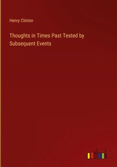 Thoughts in Times Past Tested by Subsequent Events Thoughts in Times Past Tested by Subsequent Events