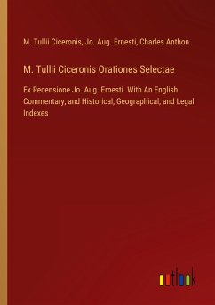 M. Tullii Ciceronis Orationes Selectae M. Tullii Ciceronis Orationes Selectae