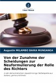Von der Zunahme der Scheidungen zur Neuformulierung der Rolle des Richters Von der Zunahme der Scheidungen zur Neuformulierung der Rolle des Richters