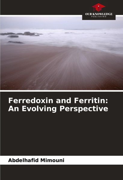 Ferredoxin and Ferritin: An Evolving Perspective Ferredoxin and Ferritin: An Evolving Perspective