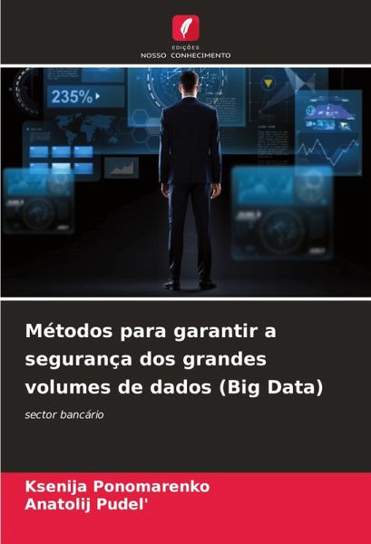 Métodos para garantir a segurança dos grandes volumes de dados (Big Data)