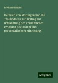 Heinrich von Morungen und die Troubadours. Ein Beitrag zur Betrachtung des Verhältnisses zwischen deutschem und provenzalischem Minnesang