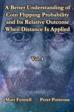Cover A Better Understanding of Coin Flipping Probability and Its Relative Outcome When Distance Is Applied, Vol. 4
