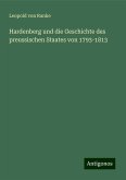 Hardenberg und die Geschichte des preussischen Staates von 1793-1813