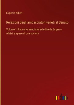 Relazioni degli ambasciatori veneti al Senato