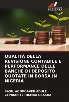 QUALITÀ DELLA REVISIONE CONTABILE E PERFORMANCE DELLE BANCHE DI DEPOSITO QUOTATE IN BORSA IN NIGERIA - ADULE, Basil Aondoaver;GBASHA, Cyprian Terhemba
