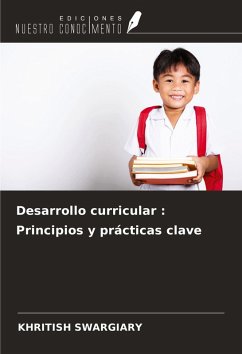 Desarrollo curricular : Principios y prácticas clave - Swargiary, Khritish