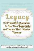 Legacy 333 Heartfelt Questions to Ask Your Parents to Cherish Their Stories Forever Legacy 333 Heartfelt Questions to Ask Your Parents to Cherish Their Stories Forever