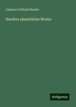 Herders sämmtliche Werke - Herder, Johann Gottfried