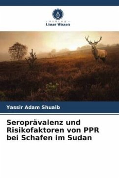 Seroprävalenz und Risikofaktoren von PPR bei Schafen im Sudan - Shuaib, Yassir Adam