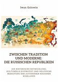 Zwischen Tradition und Moderne: Die russischen Republiken