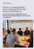 Effizienz und Bürgernähe: Service Management in der Kommunalverwaltung Effizienz und Bürgernähe: Service Management in der Kommunalverwaltung