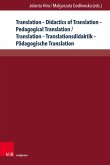 Translation - Didactics of Translation - Pedagogical Translation / Translation - Translationsdidaktik - Pädagogische Translation Translation - Didactics of Translation - Pedagogical Translation / Translation - Translationsdidaktik - Pädagogische Translation