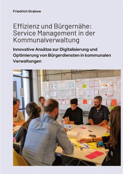 Effizienz und Bürgernähe: Service Management in der Kommunalverwaltung - Grabow, Friedrich