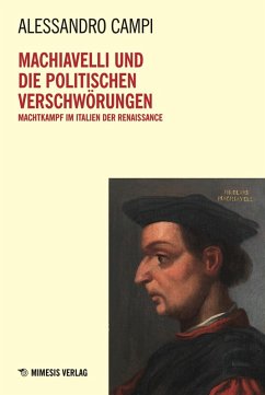 Machiavelli und die Politischen Verschwörungen - Campi, Alessandro