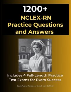 1200 NCLEX-RN Exam Practice Questions and Answers (eBook, ePUB) - Monroe, Cassia Audrey; Caldwell, Sennett Lydia