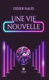 Une vie nouvelle (eBook, ePUB)