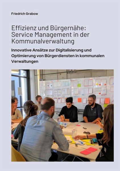 Effizienz und Bürgernähe: Service Management in der Kommunalverwaltung (eBook, ePUB)