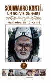 Soumaoro Kanté, un roi visionnaire (eBook, ePUB)