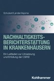 Nachhaltigkeitsberichterstattung in Krankenhäusern (eBook, ePUB) Nachhaltigkeitsberichterstattung in Krankenhäusern (eBook, ePUB)