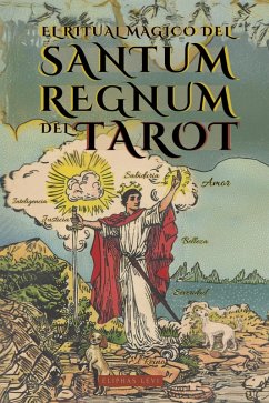 Cover El Ritual Mágico del Sanctum Regnum del Tarot - Por Éliphas Lévi y William Wynn Westcott (eBook, ePUB)