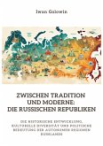 Zwischen Tradition und Moderne: Die russischen Republiken (eBook, ePUB)