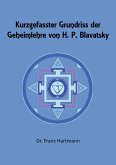 Kurzgefasster Grundriss der Geheimlehre von H. P. Blavatsky (eBook, ePUB)