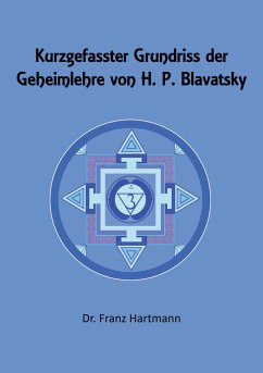 Kurzgefasster Grundriss der Geheimlehre von H. P. Blavatsky (eBook, ePUB) - Hartmann, Dr. Franz