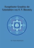 Kurzgefasster Grundriss der Geheimlehre von H. P. Blavatsky