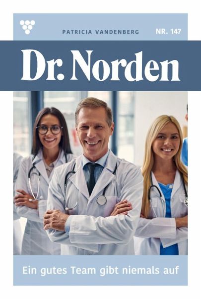 Ein gutes Team gibt niemals auf! (eBook, ePUB) Ein gutes Team gibt niemals auf! (eBook, ePUB)