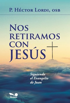 Nos retiramos con Jesús (eBook, PDF) - Lordi, Héctor