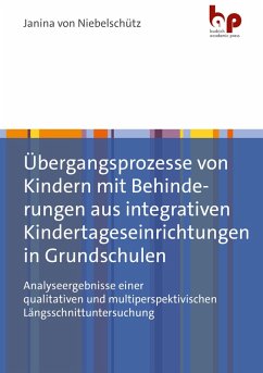 Cover Übergangsprozesse von Kindern mit Behinderungen aus integrativen Kindertageseinrichtungen in Grundschulen (eBook, PDF)