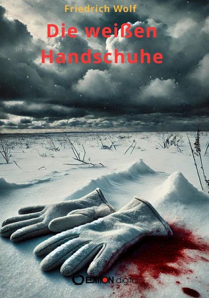 Die weißen Handschuhe (eBook, ePUB) Die weißen Handschuhe (eBook, ePUB)