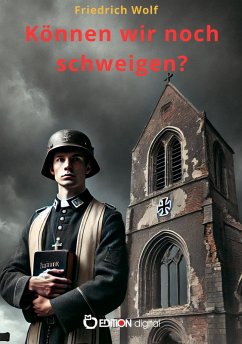 Können wir noch schweigen? (eBook, ePUB) - Wolf, Friedrich