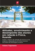 Atitudes, envolvimento e desempenho dos alunos em relação à Física, Ruanda Atitudes, envolvimento e desempenho dos alunos em relação à Física, Ruanda