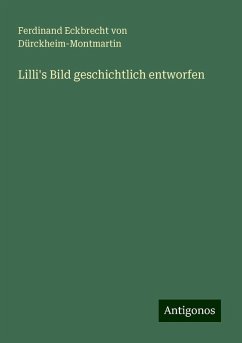 Lilli's Bild geschichtlich entworfen - Eckbrecht von Dürckheim-Montmartin, Ferdinand