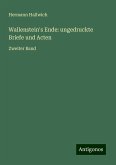 Wallenstein's Ende: ungedruckte Briefe und Acten