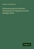 Phänomenologie des sittlichen Bewusstseins: Prolegomena zu jeder künftigen Ethik Phänomenologie des sittlichen Bewusstseins: Prolegomena zu jeder künftigen Ethik