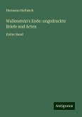 Wallenstein's Ende: ungedruckte Briefe und Acten