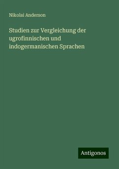 Studien zur Vergleichung der ugrofinnischen und indogermanischen Sprachen - Anderson, Nikolai