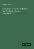 Sociale und politische Zustände in den Vereinigten Staaten Nordamerika's