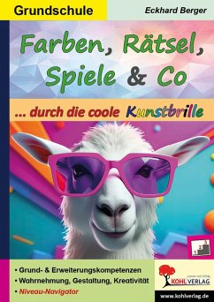 Farben, Rätsel, Spiele und Co. ... durch die coole Kunstbrille - Berger, Eckhard