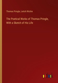 The Poetical Works of Thomas Pringle, With a Sketch of His Life