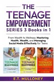 THE TEENAGE EMPOWERMENT SERIES 3 Books in 1 THE TEENAGE EMPOWERMENT SERIES 3 Books in 1