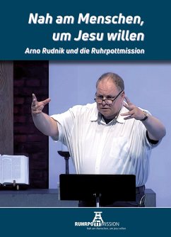 Nah am Menschen, um Jesu willen... - Rudnik, Arno